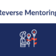 Grow Your Mind! Reverse Mentoring Hack
